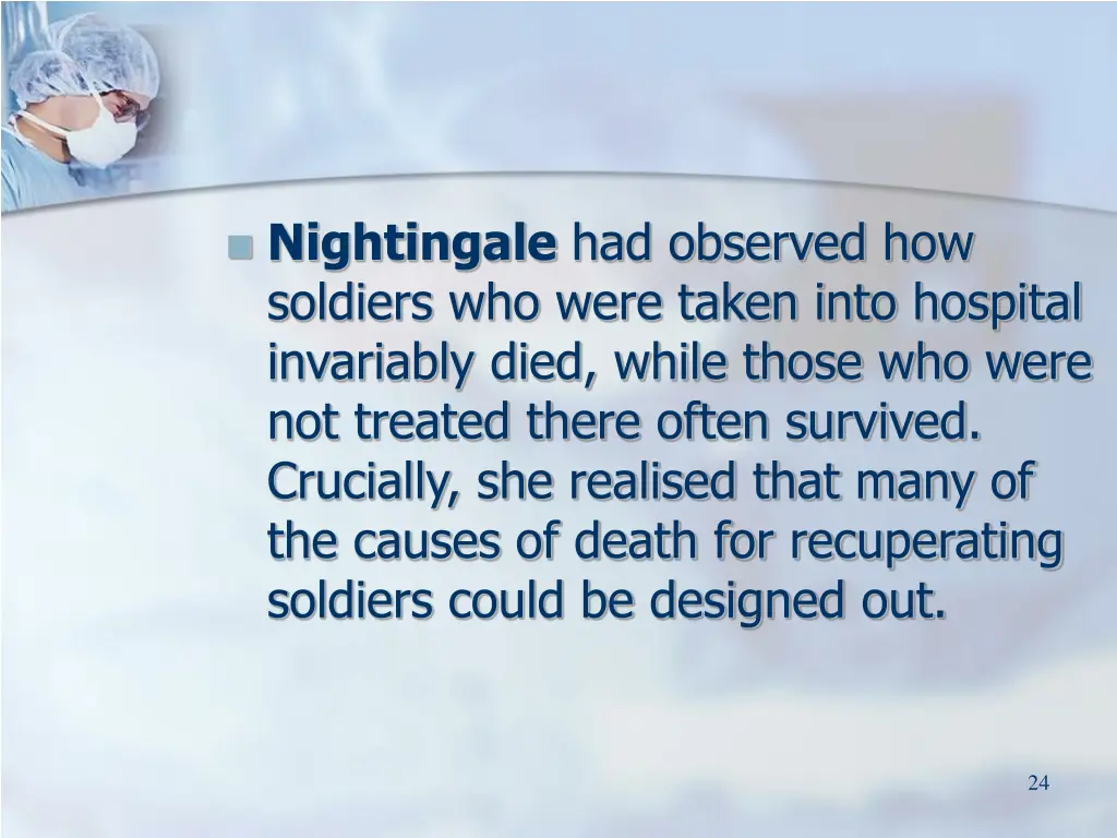 nightingale had observed how soldiers who were