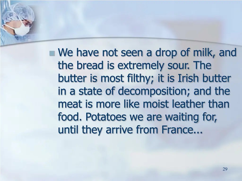 we have not seen a drop of milk and the bread