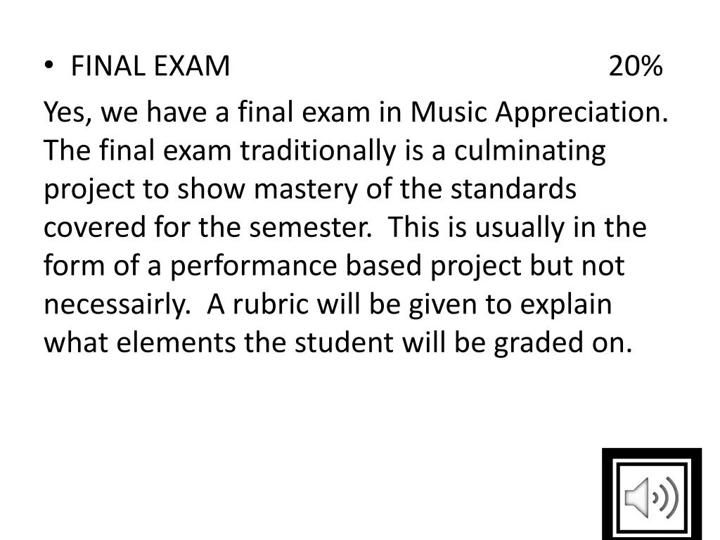 final exam 20 yes we have a final exam in music
