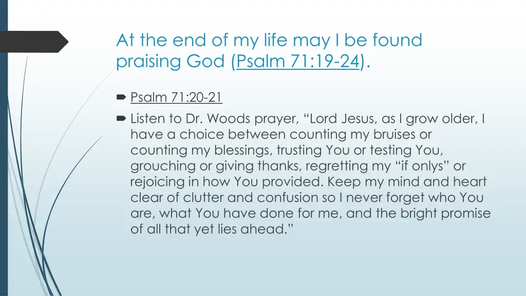 at the end of my life may i be found praising