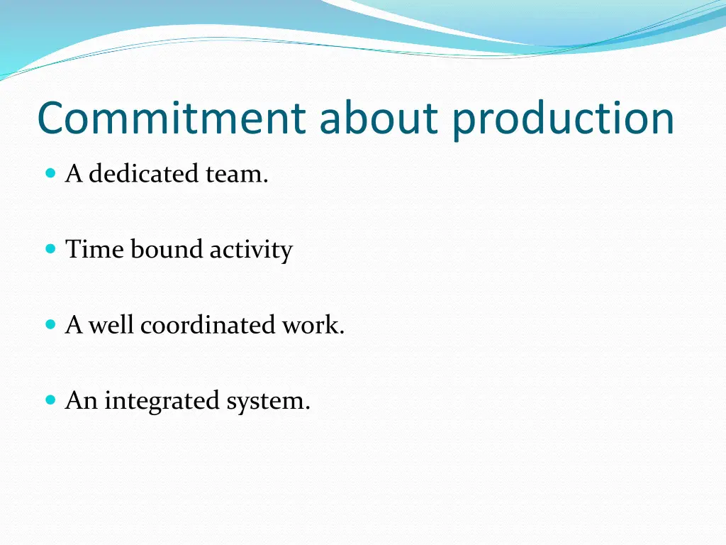 commitment about production