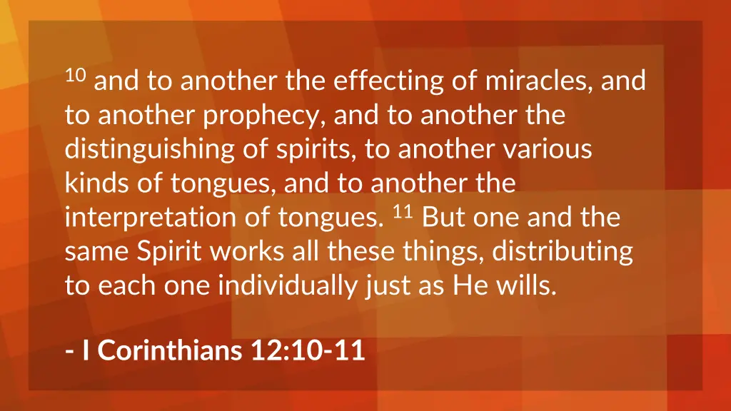10 and to another the effecting of miracles