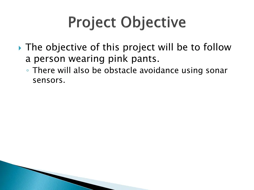 the objective of this project will be to follow
