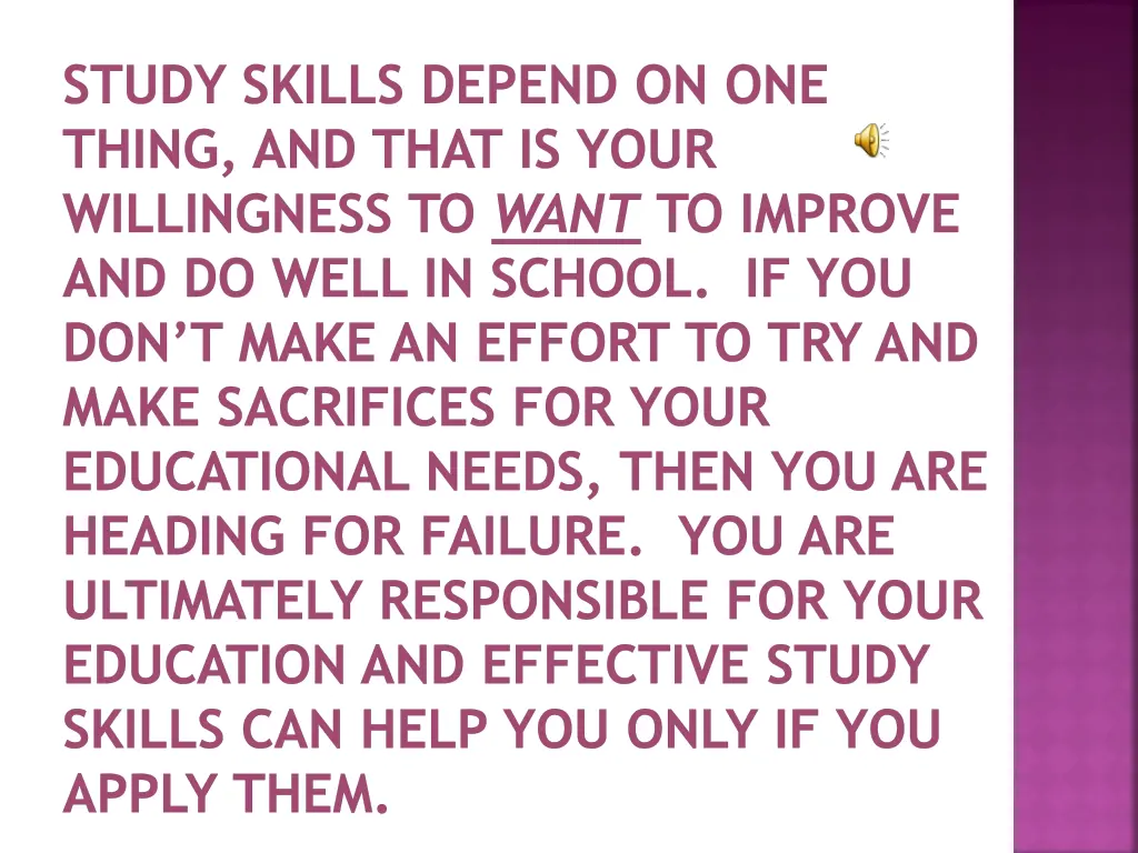 study skills depend on one thing and that is your