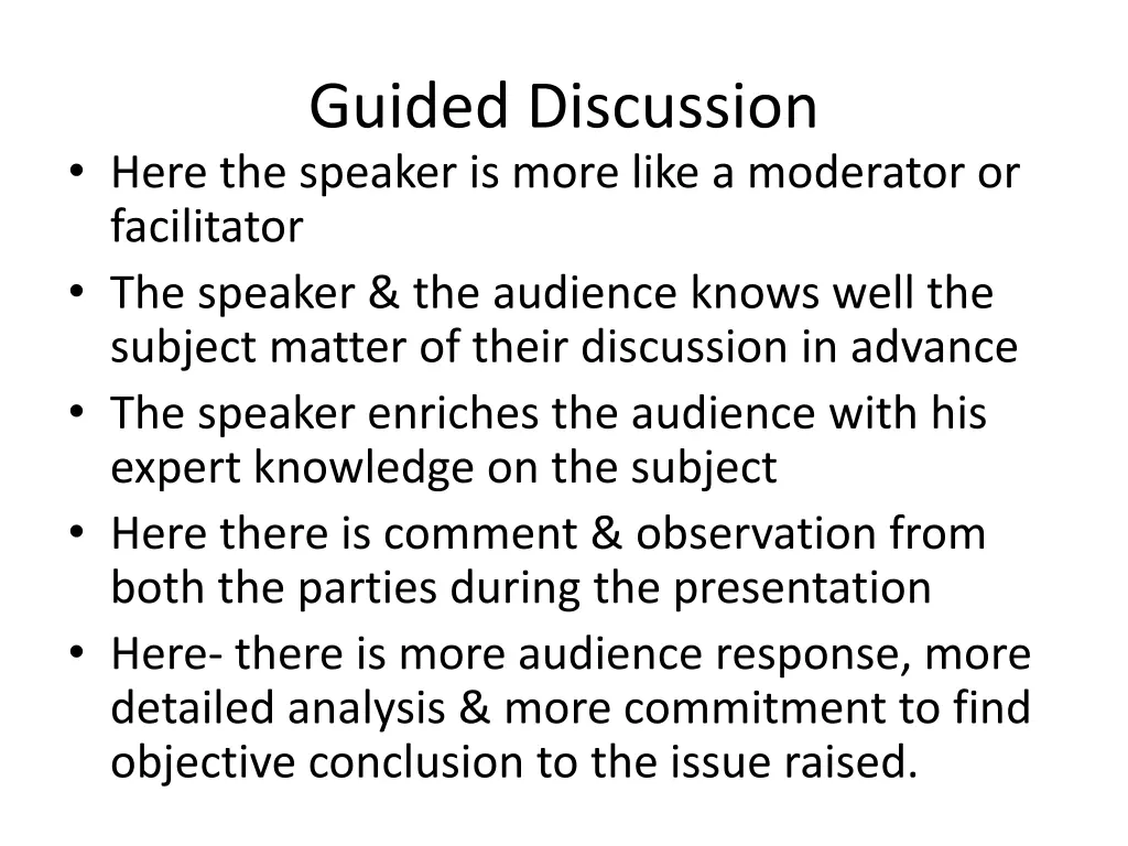 guided discussion here the speaker is more like