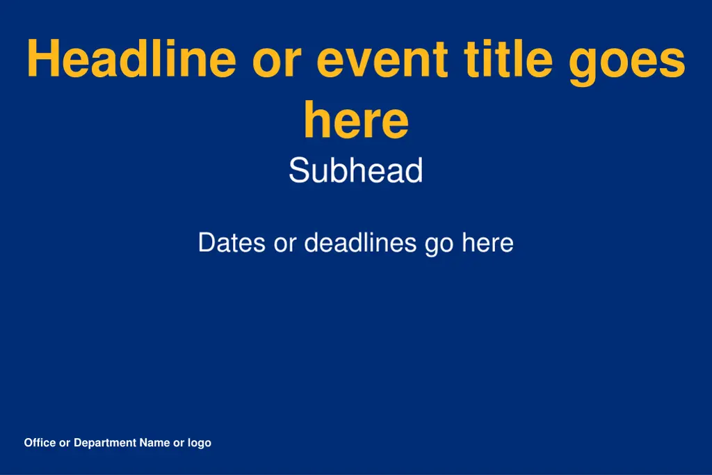 headline or event title goes here subhead 1