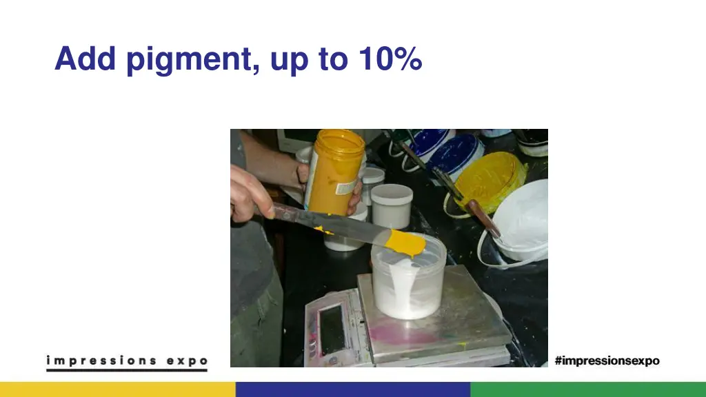 add pigment up to 10