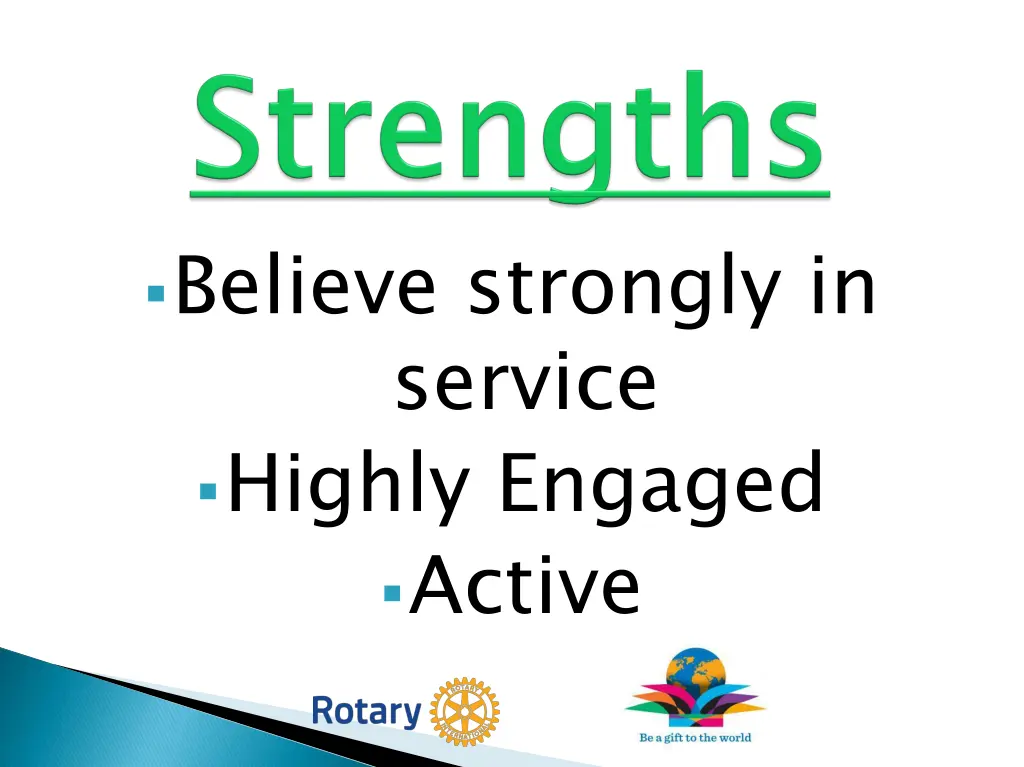 believe strongly in service highly engaged active