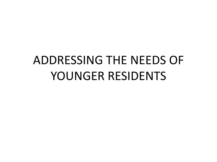 addressing the needs of younger residents