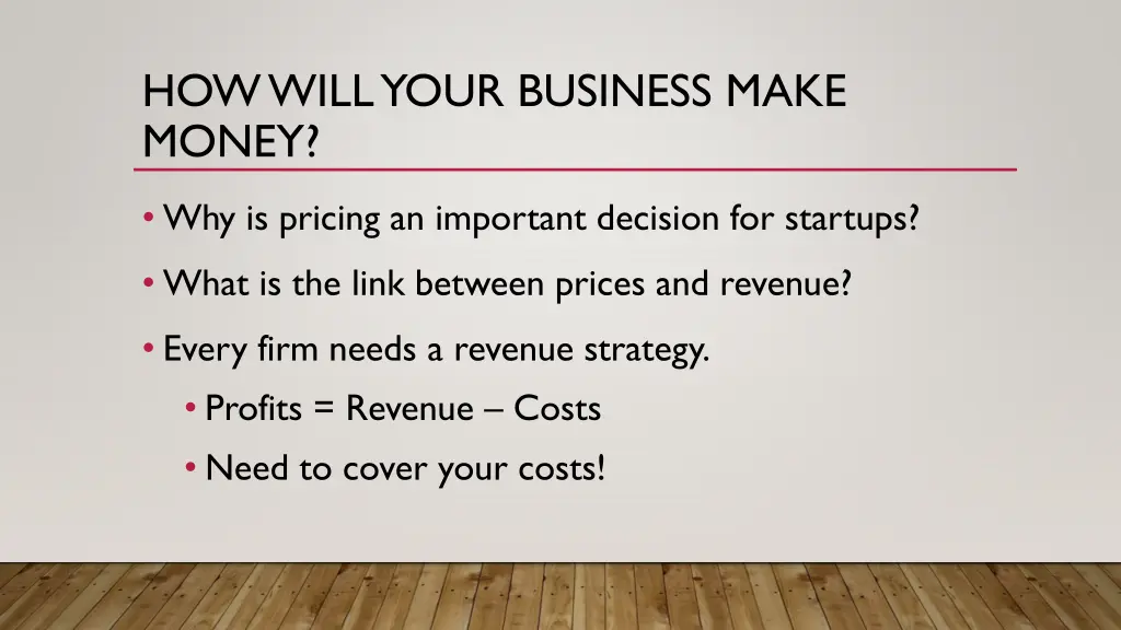 how will your business make money
