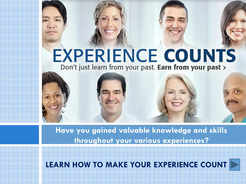 have you gained valuable knowledge and skills