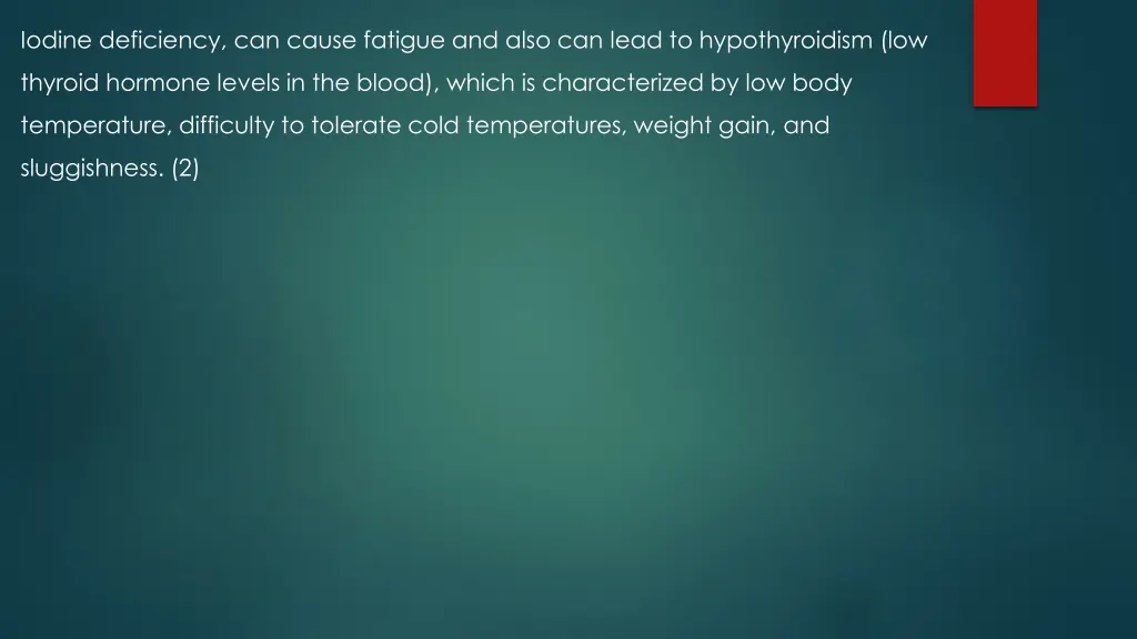 iodine deficiency can cause fatigue and also