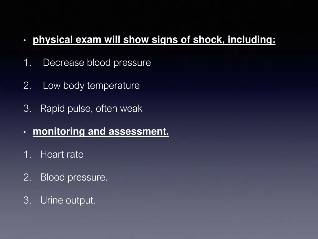physical exam will show signs of shock including