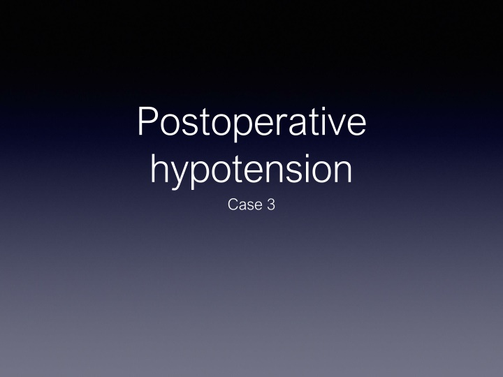 postoperative hypotension case 3
