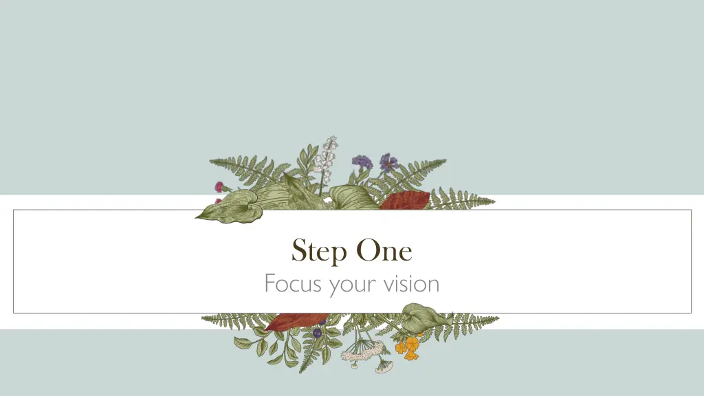step one focus your vision