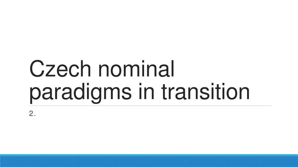 czech nominal paradigms in transition
