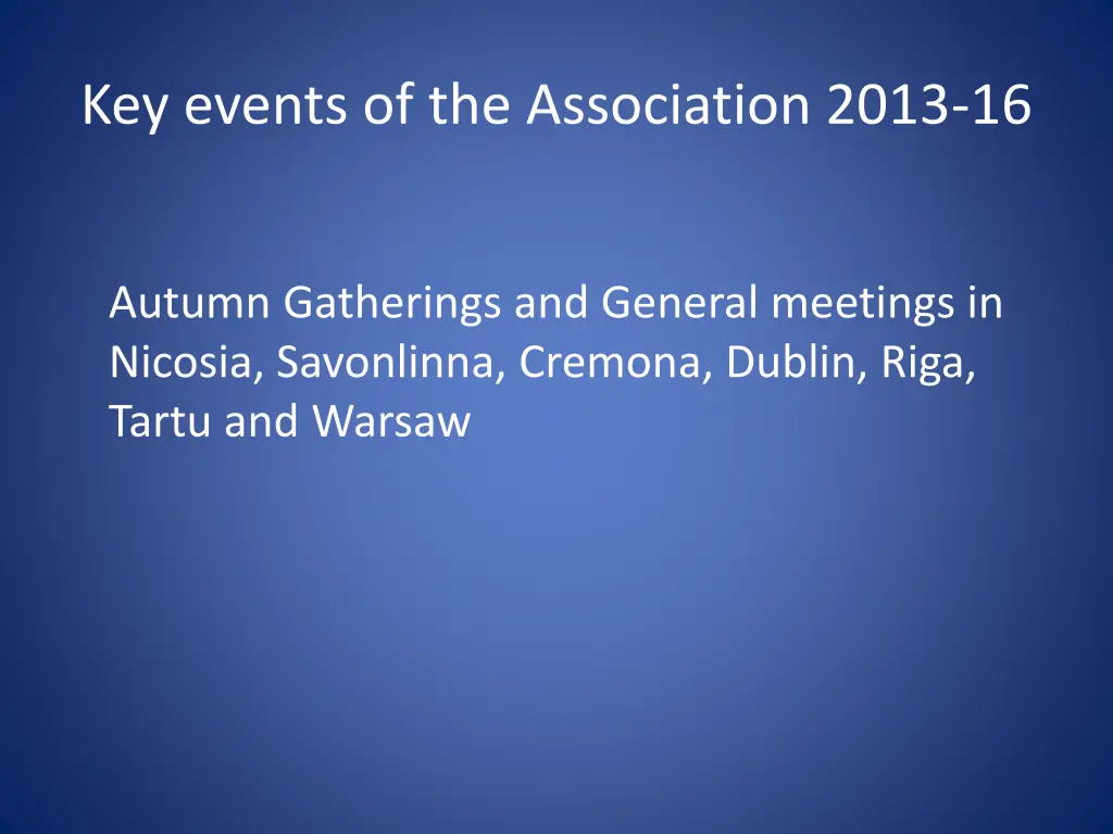 key events of the association 2013 16