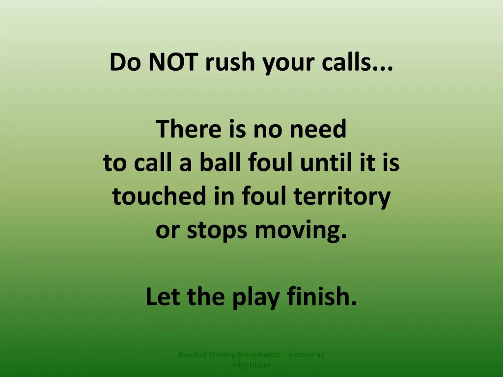 do not rush your calls
