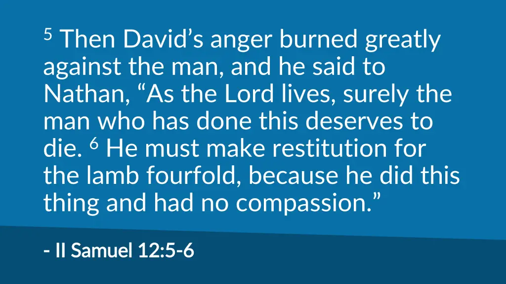 5 then david s anger burned greatly against