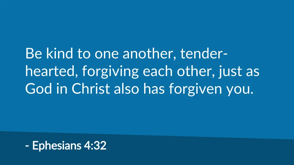 be kind to one another tender hearted forgiving
