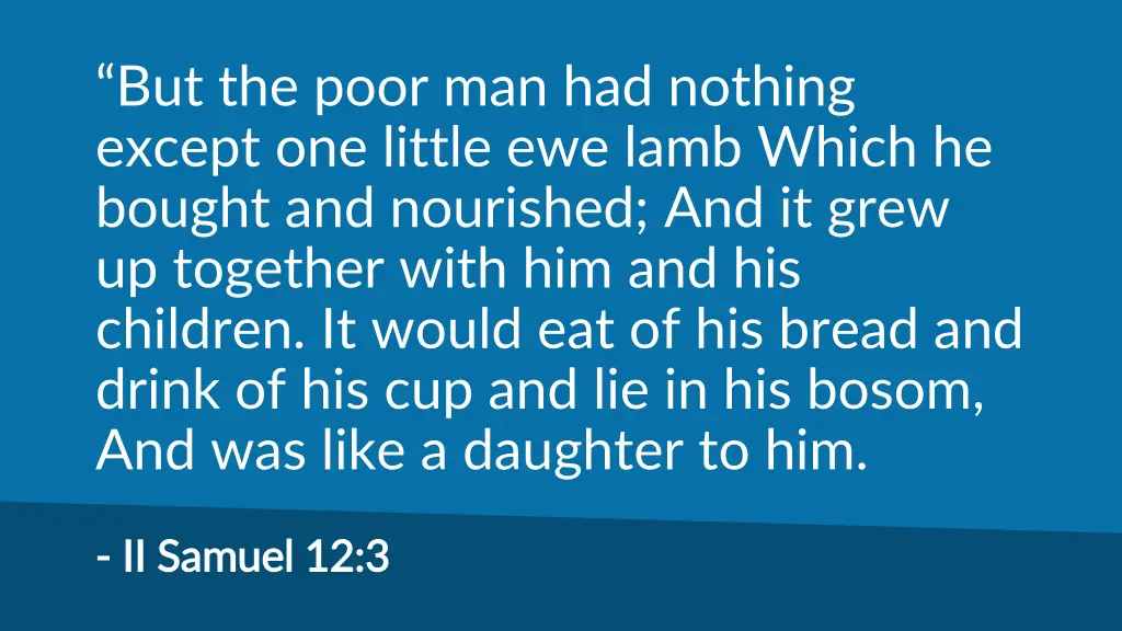 but the poor man had nothing except one little