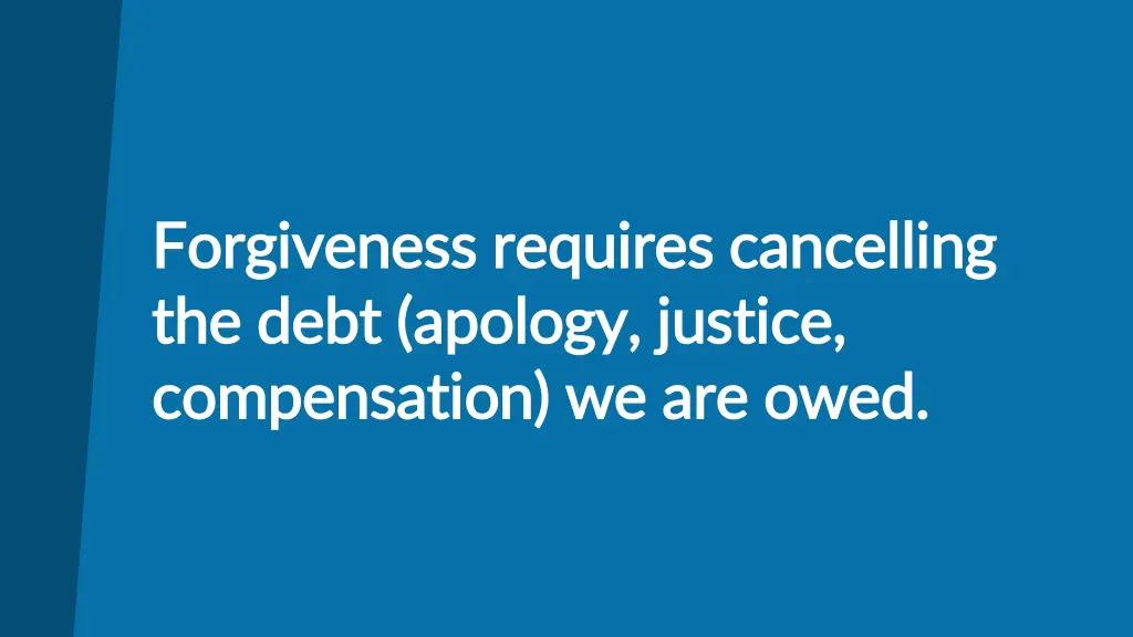 forgiveness requires cancelling forgiveness