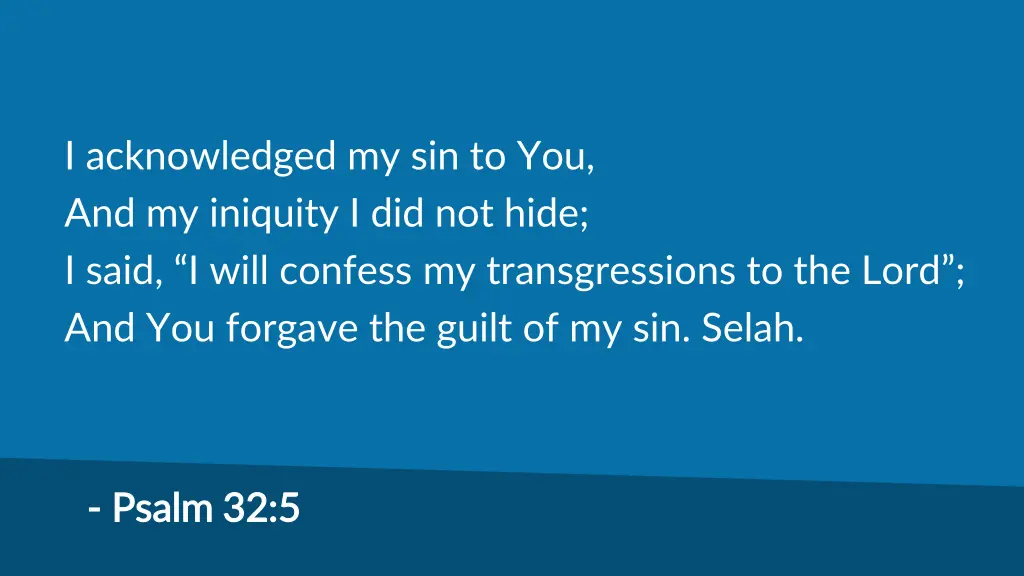 i acknowledged my sin to you and my iniquity