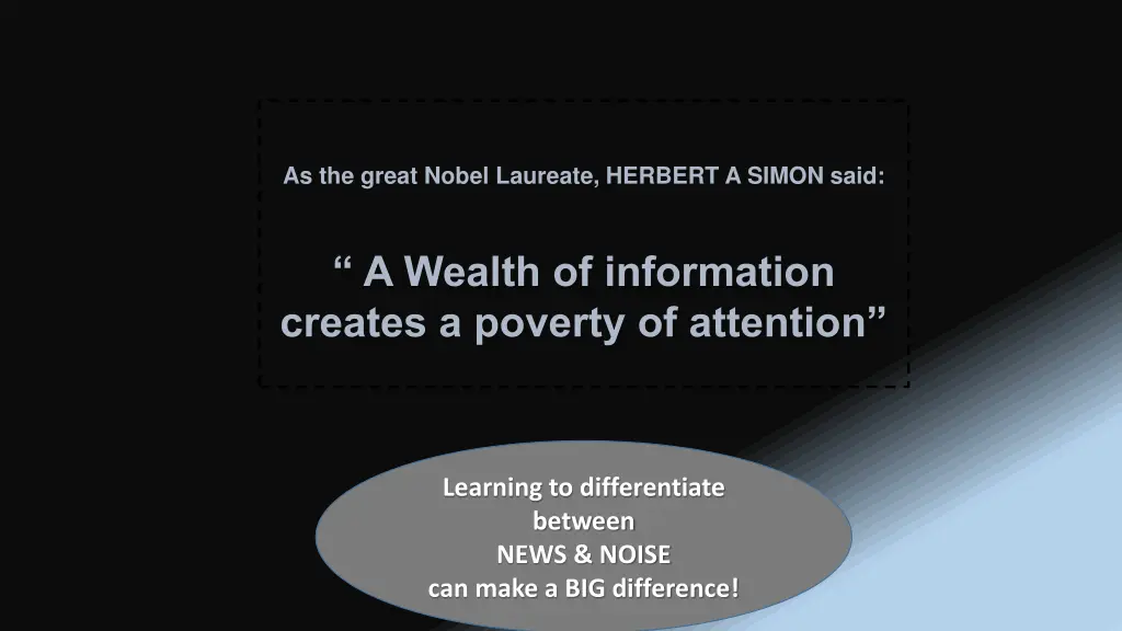 as the great nobel laureate herbert a simon said