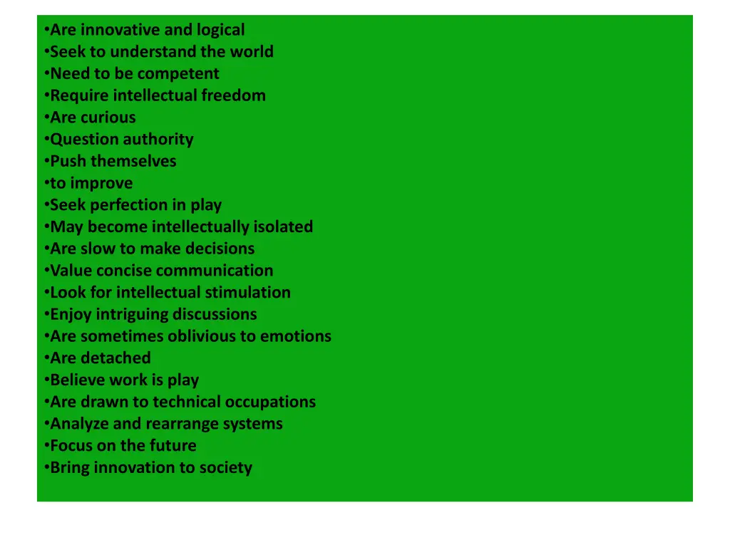 are innovative and logical seek to understand