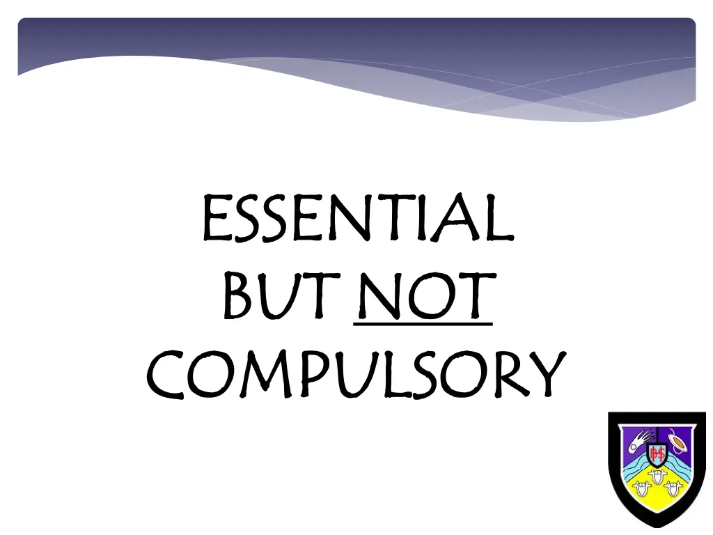 essential essential but but not not compulsory