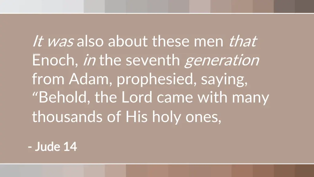 it was also about these men that enoch