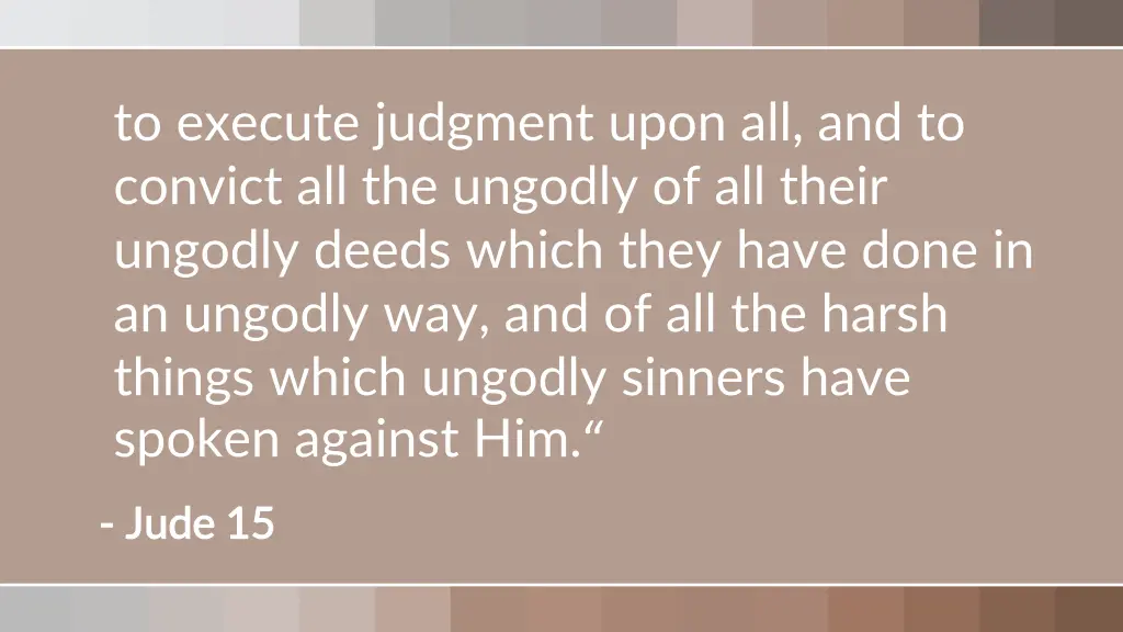 to execute judgment upon all and to convict