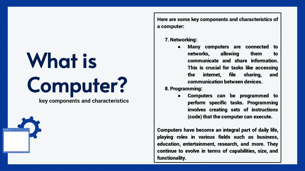 here are some key components and characteristics 3