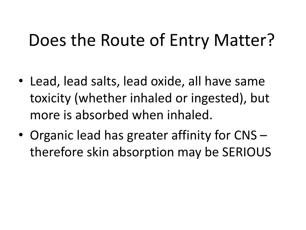 does the route of entry matter