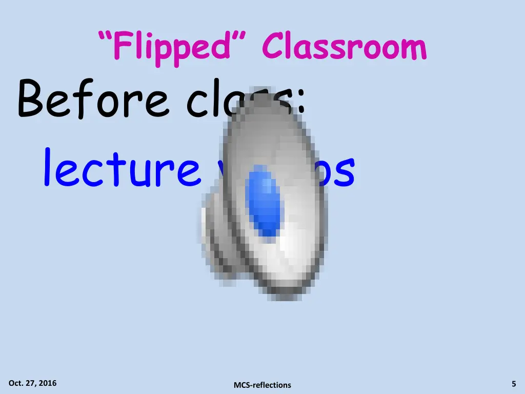 flipped classroom before class lecture videos
