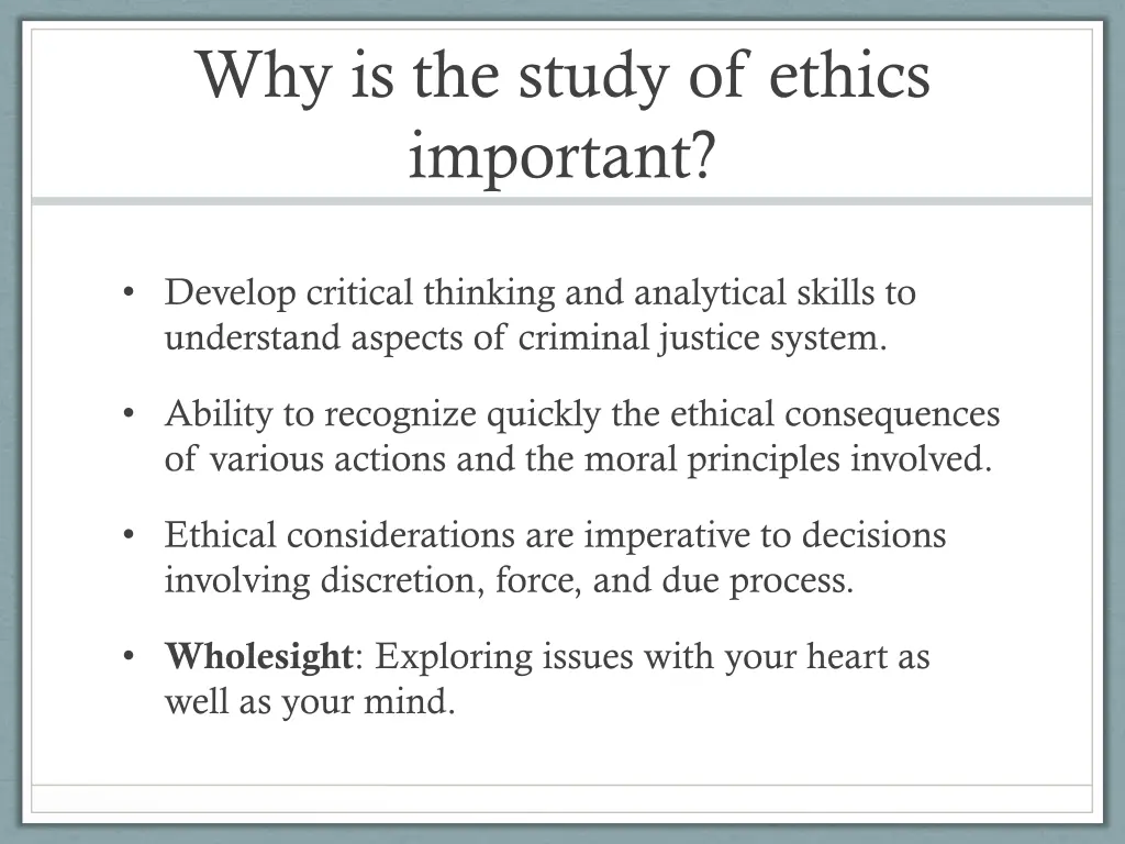 why is the study of ethics important