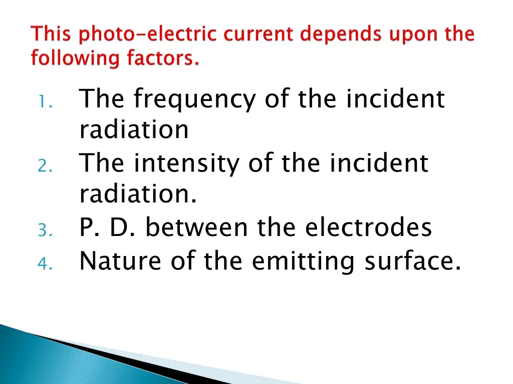 the frequency of the incident radiation