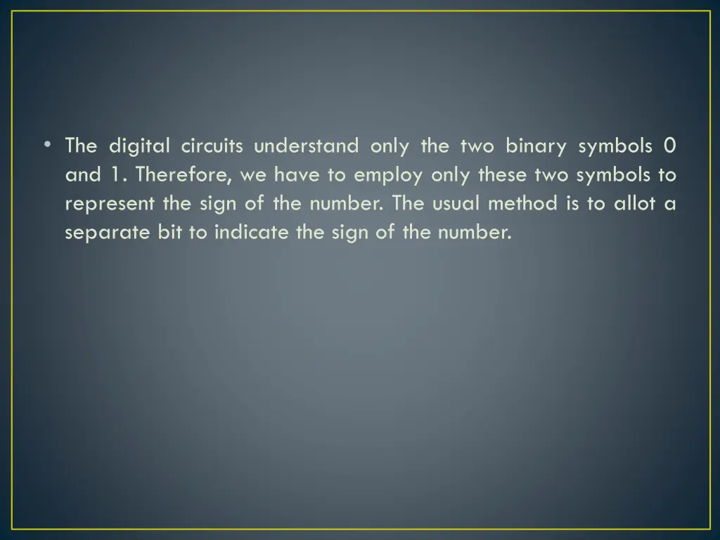 the digital circuits understand only