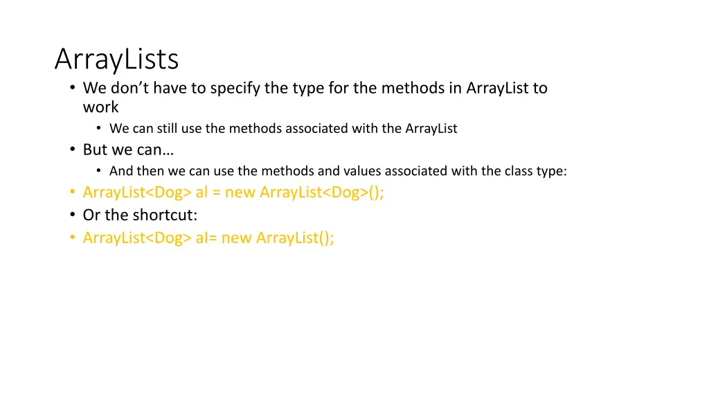 arraylists we don t have to specify the type