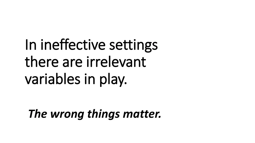 in ineffective settings in ineffective settings