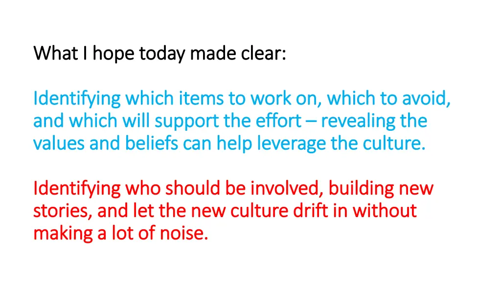 what i hope today made clear what i hope today