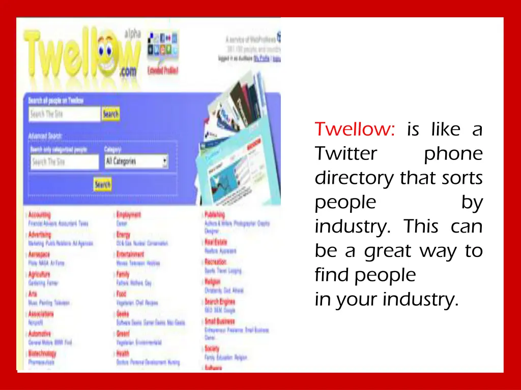 twellow is like a twitter directory that sorts