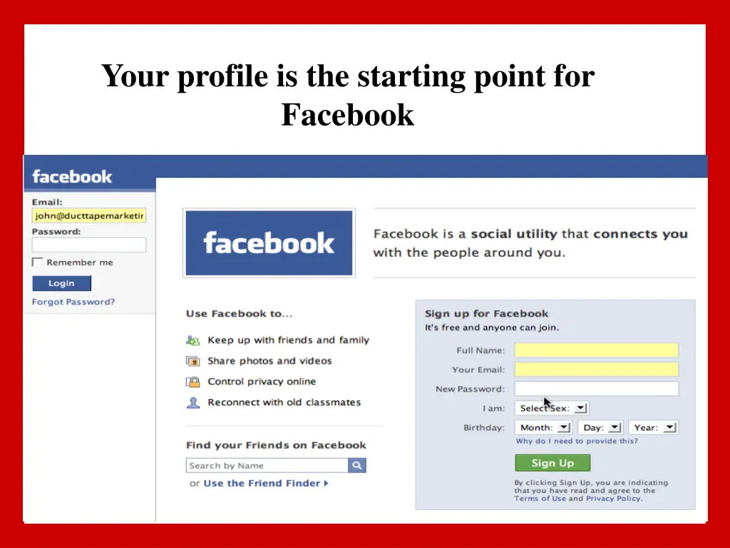 your profile is the starting point for facebook