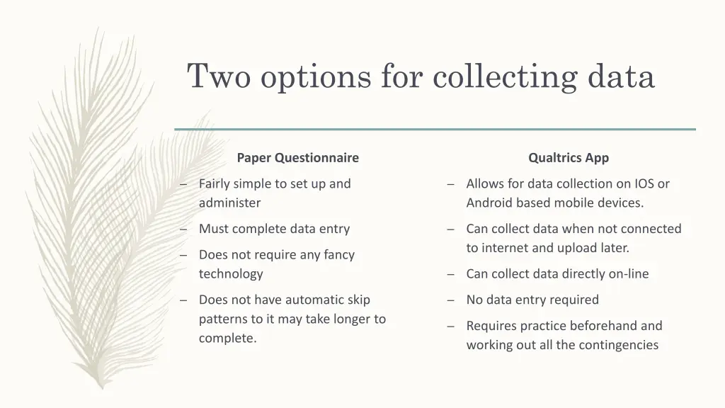 two options for collecting data