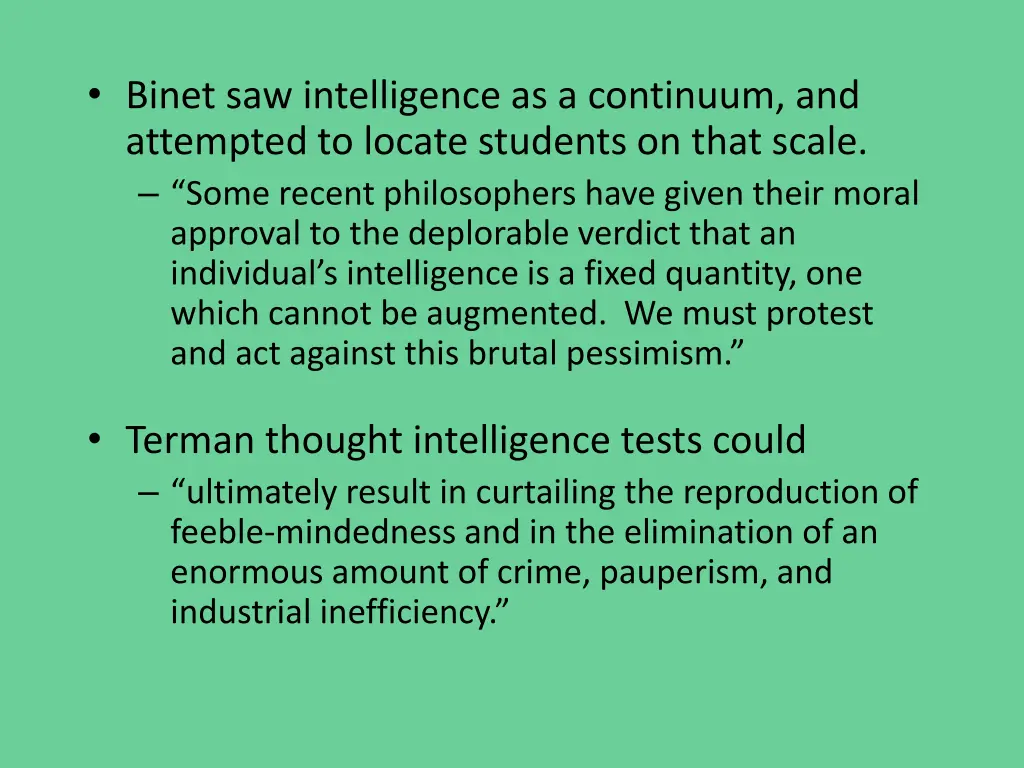 binet saw intelligence as a continuum
