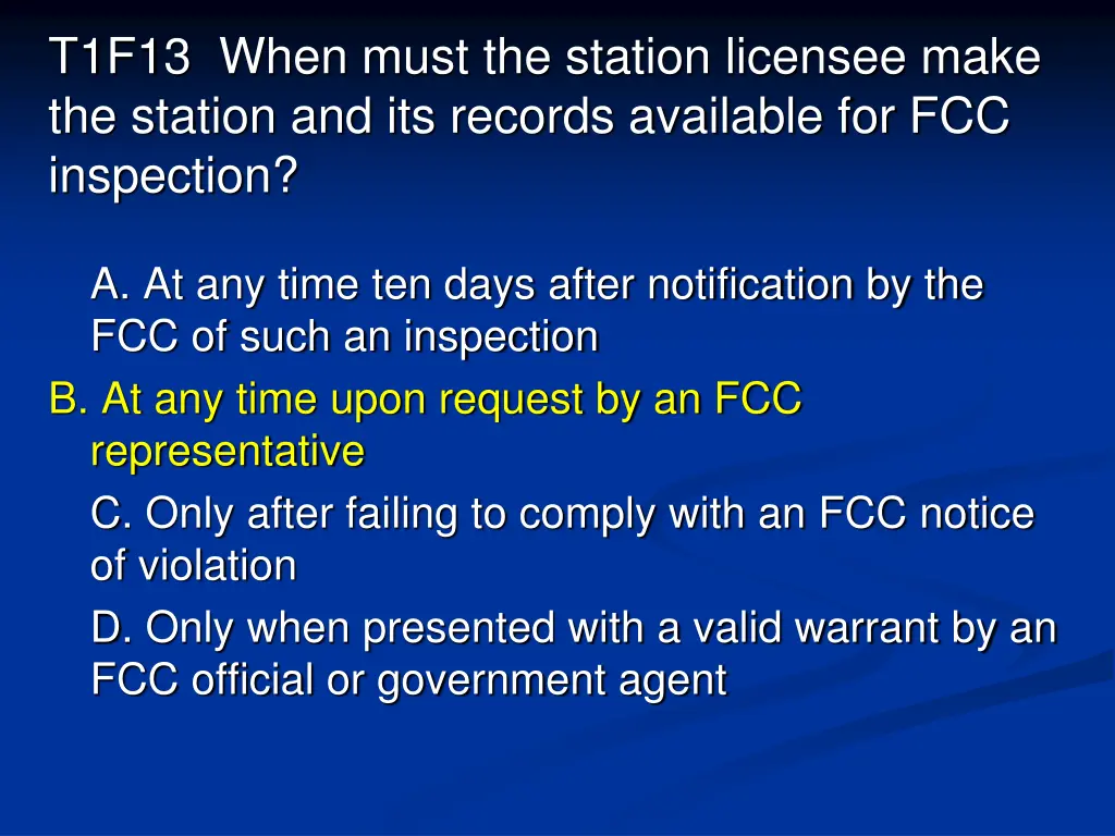 t1f13 when must the station licensee make 1