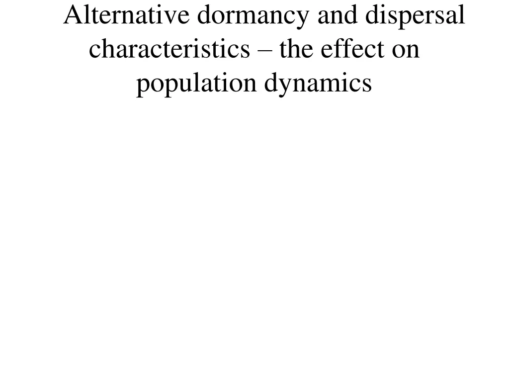 alternative dormancy and dispersal