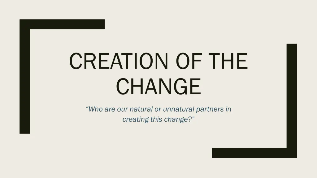 creation of the change