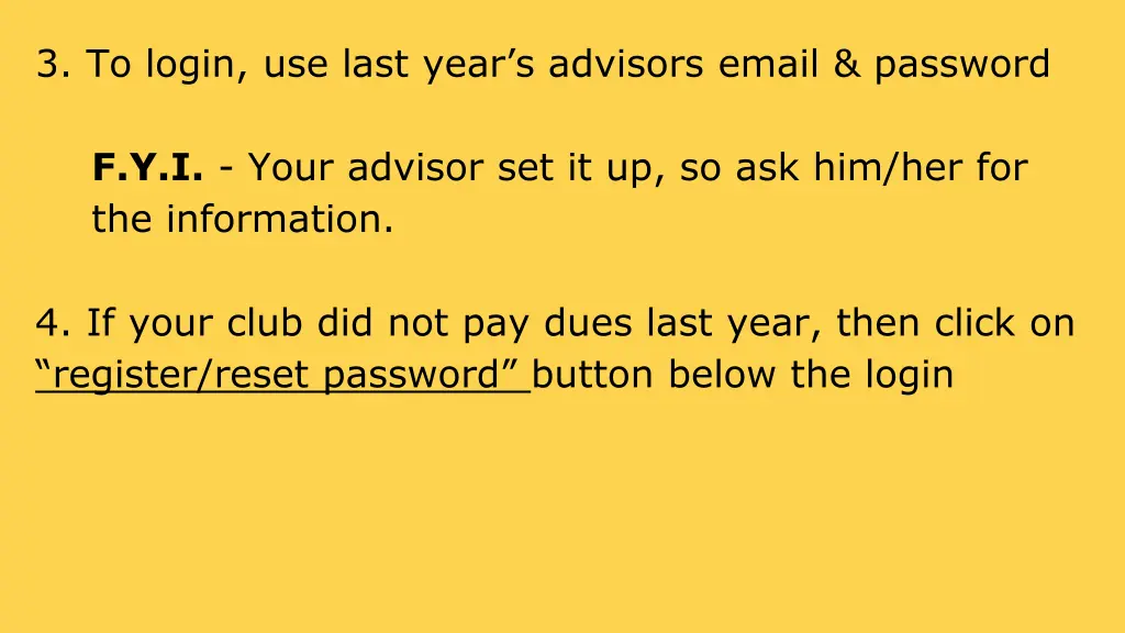 3 to login use last year s advisors email password