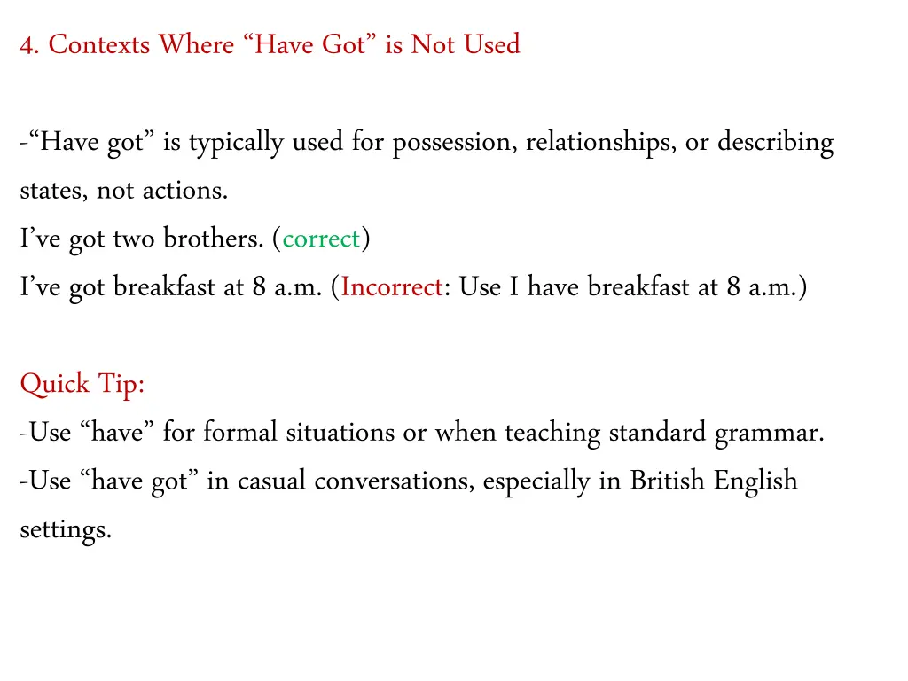 4 contexts where have got is not used have